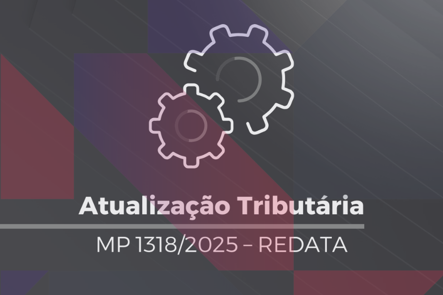 Foto Atualização Tributária – MP 1318/2025 – REDATA