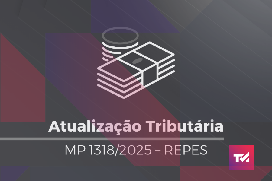 Foto Atualização Tributária: MP 1318/2025 – REPES